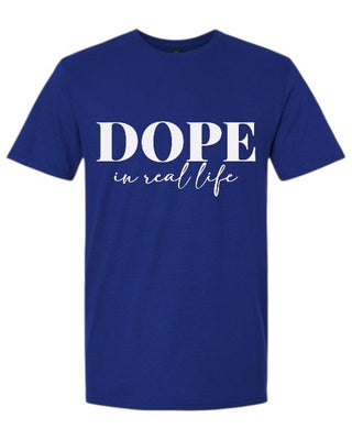 NYCHOLE ELLE - DOPE IN REAL LIFE UNISEX TSHIRTS